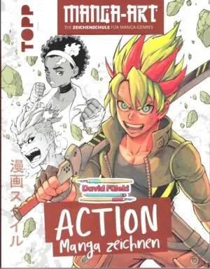 Manga-Art - Die Zeichenschule für Manga-Genres: Action Manga zeichnen